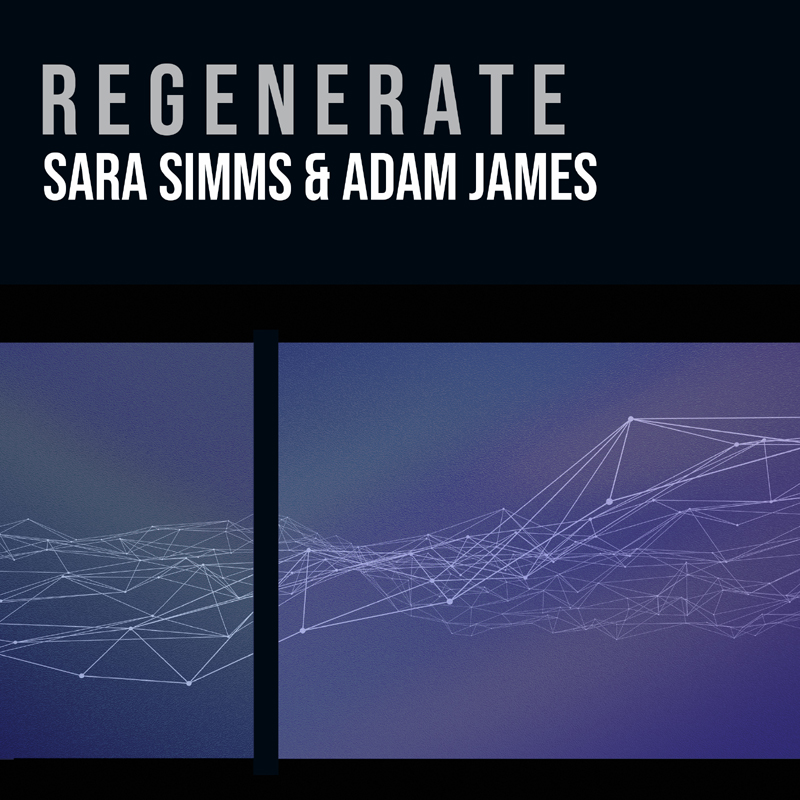 Sara Simms & Adam James - Regenerate