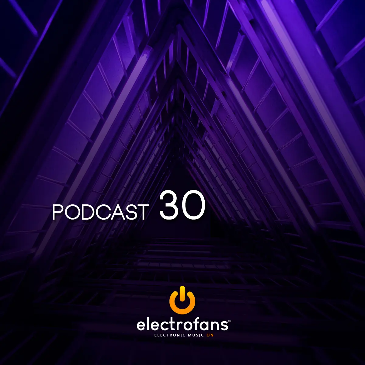 Electrofans Podcast, Episode 30