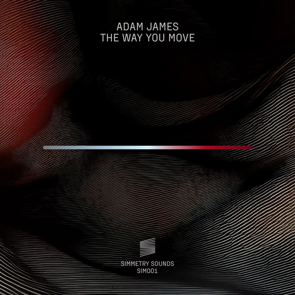 Adam James - The Way You Move EP [Simmetry Sounds]